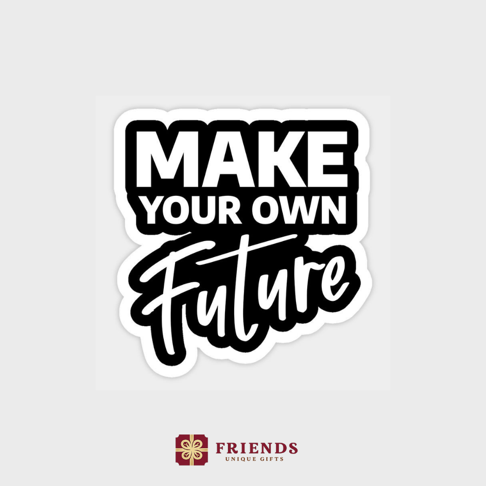 make ur own future